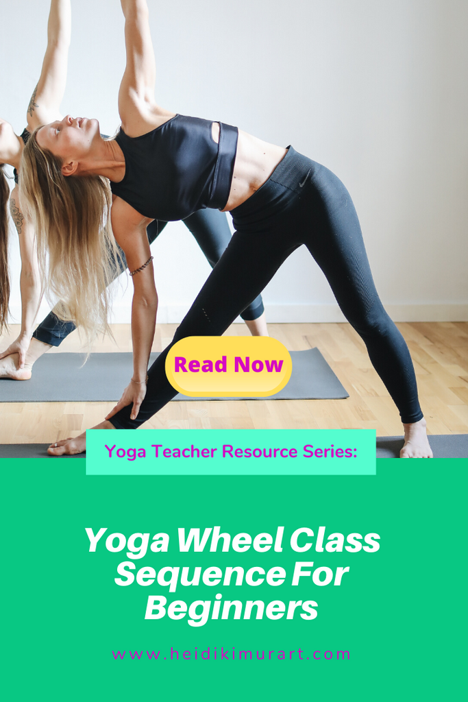 Yoga Teacher Resource Series: Yoga Wheel Class Sequence For Absolute Yoga Beginners