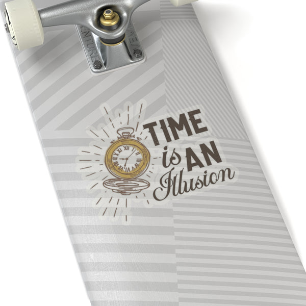Time Is An Illusion Quote Print Kiss-Cut Inspirational Motivational Stickers- Made in USA-Kiss-Cut Stickers-Heidi Kimura Art LLC