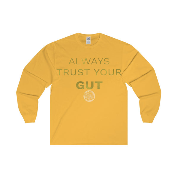 Motivational Unisex Long Sleeve Tee,"Always Trust Your Gut" Quote- Made in USA-Long-sleeve-Gold-S-Heidi Kimura Art LLC