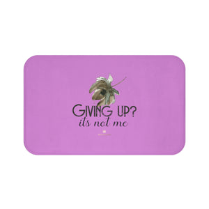 Pink "Giving Up, It's Not Me" Inspirational Quote Microfiber Bath Mat- Printed in USA-Bath Mat-Large 34x21-Heidi Kimura Art LLC