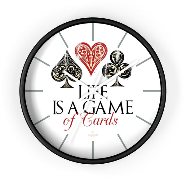 Large Indoor 10" dia. Wall Clock "Life Is A Game Of Cards" Inspirational Quote - Made in USA-Wall Clock-10 in-Black-White-Heidi Kimura Art LLC