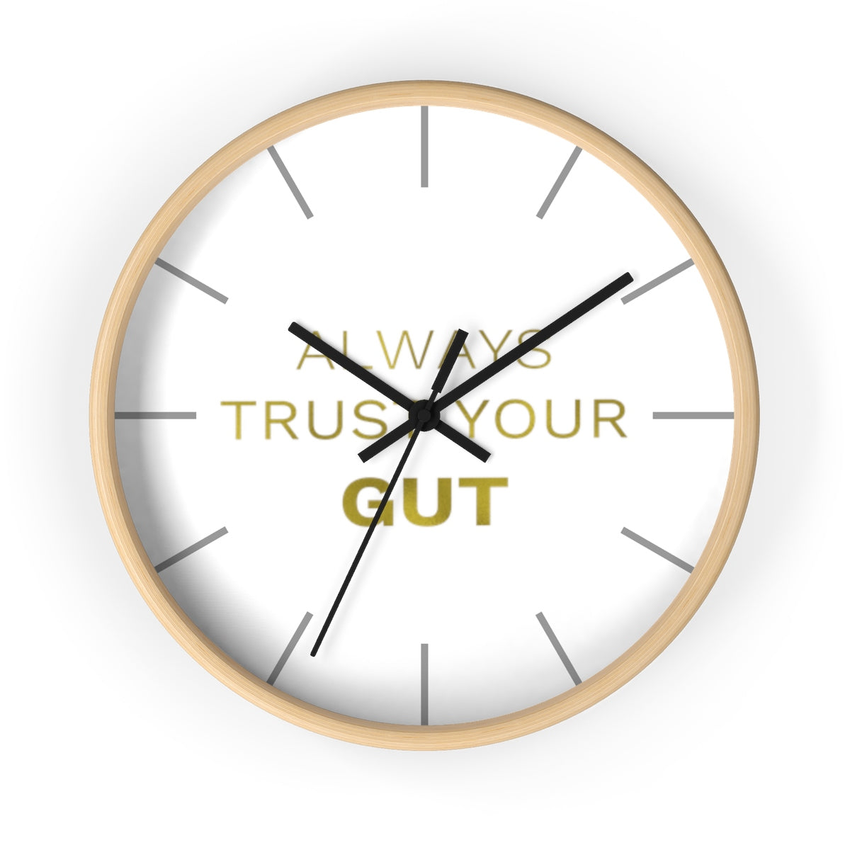 Gold Accent Graphic Text "Always Trust Your Gut" Motivational 10 inch Diameter Wall Clock - Made in USA-Wall Clock-Wooden-Black-Heidi Kimura Art LLC