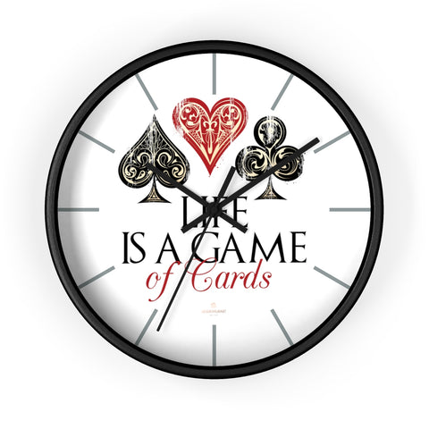 Large Indoor 10" dia. Wall Clock "Life Is A Game Of Cards" Inspirational Quote - Made in USA-Wall Clock-10 in-Black-Black-Heidi Kimura Art LLC