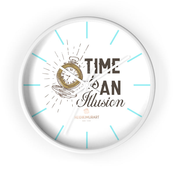 Large 10 inch Diameter Wall Clock w/"Time Is An Illusion" Inspirational Quote - Made in USA-Wall Clock-10 in-White-White-Heidi Kimura Art LLC