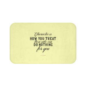 Light Yellow "Character Is How You Treat Those Who Can Do Nothing For You" Inspirational Quote Bath Mat- Printed in USA-Bath Mat-Large 34x21-Heidi Kimura Art LLC