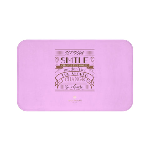 Pink Motivational Bathroom Rug, Pink "Let Your Smile Change The World, But Don't Let The World Change Your Smile", Inspirational Motivational Quote, Best Designer 34"x21", 24"x17" Non-Slip Bath Mat - Printed in USA, Motivational Bath Mats, Quotes/ Quote Bath Mats, Inspirational Bath Mat, Bathmat With Sayings, Art Bath Mat, Graphic Bath Mat, Cute Bath Mats, Bath Mat With Words
