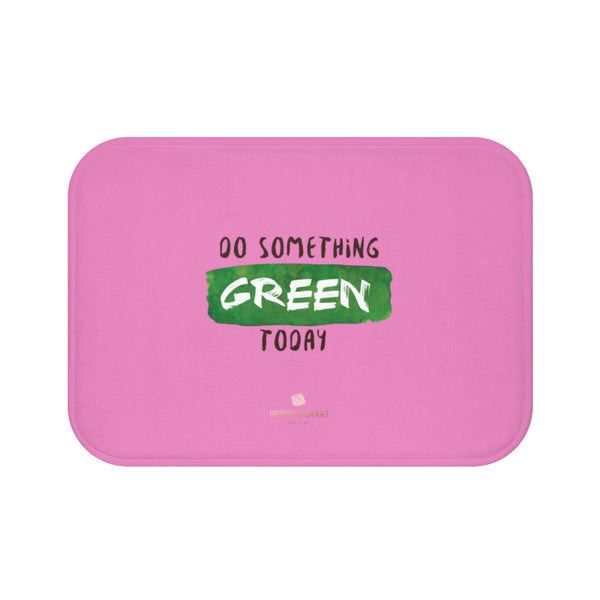 Pink "Do Something Green Today", Inspirational Quote Microfiber Bath Mat- Printed in USA-Bath Mat-Small 24x17-Heidi Kimura Art LLC