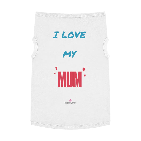 Best Pet Tank Top For Dog/ Cat, Lovely Heart I Love My Mom Premium Cotton Pet Clothing For Cat/ Dog Moms, Premium Designer Fashionable Clothing For Medium, Large, Extra Large Dogs/ Cats, (Size: M, L, XL)-Printed in USA, Tank Top For Dogs Puppies Cats, Dog Tank Tops, Dog Clothes, Dog Cat Suit/ Tshirt, T-Shirts For Dogs, Dog, Cat Tank Tops, Pet Clothing, Pet Tops, Dog Outfit Shirt, Dog Cat Sweater, Gift Dog Cat Mom Dad, Pet Dog Fashion 