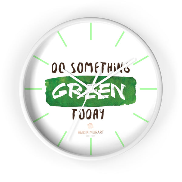 Motivational Wall Clock, w/"Do Something Green Today" Quote 10" Dia. Clock- Made in USA-Wall Clock-10 in-White-White-Heidi Kimura Art LLC