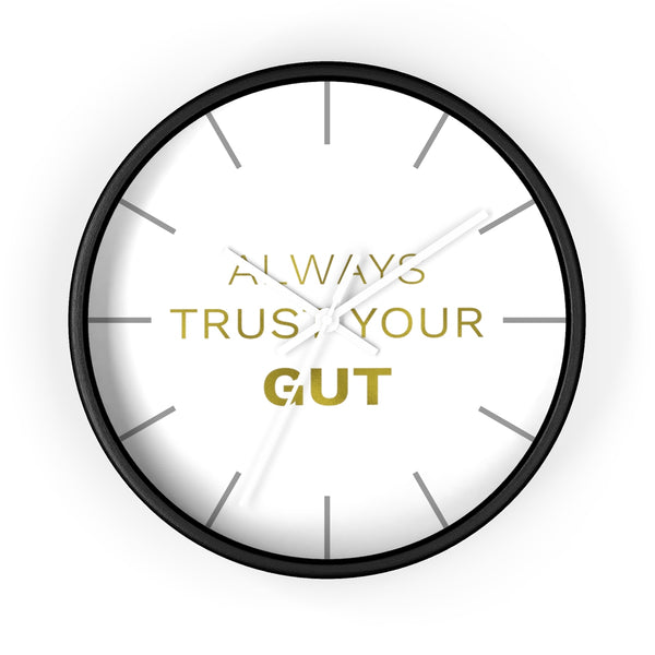 Gold Accent Graphic Text "Always Trust Your Gut" Motivational 10 inch Diameter Wall Clock - Made in USA-Wall Clock-Black-White-Heidi Kimura Art LLC