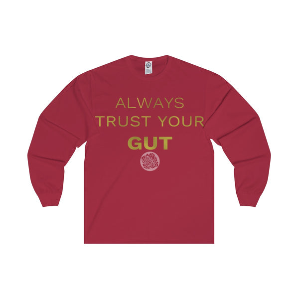 Motivational Unisex Long Sleeve Tee,"Always Trust Your Gut" Quote- Made in USA-Long-sleeve-Cardinal-S-Heidi Kimura Art LLC