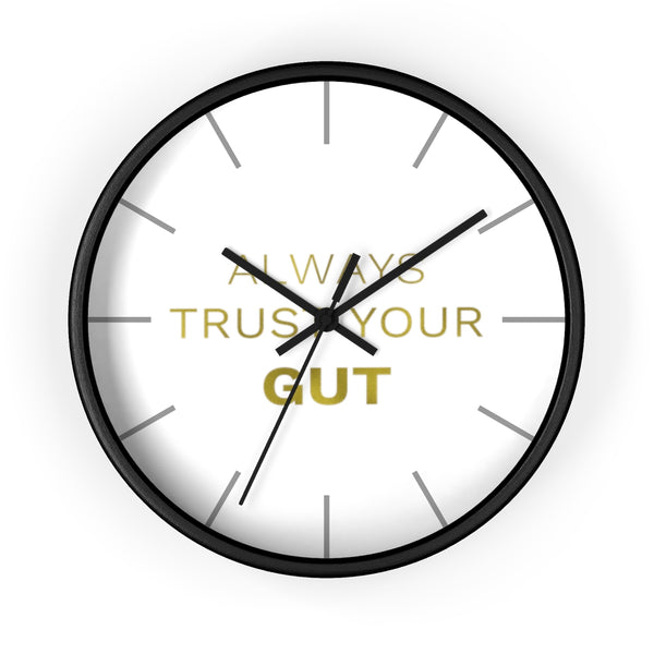 Gold Accent Graphic Text "Always Trust Your Gut" Motivational 10 inch Diameter Wall Clock - Made in USA-Wall Clock-Black-Black-Heidi Kimura Art LLC