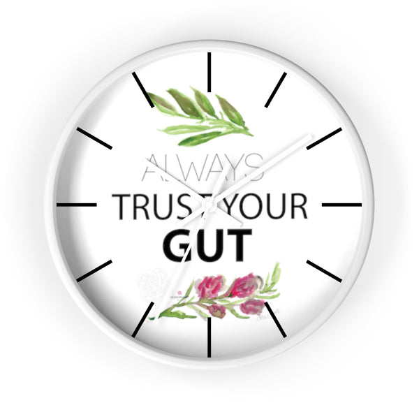 Inspirational Wall Clock, with "Always Trust Your Gut" Quote 10" Dia. Clock - Made in USA-Wall Clock-White-White-Heidi Kimura Art LLC