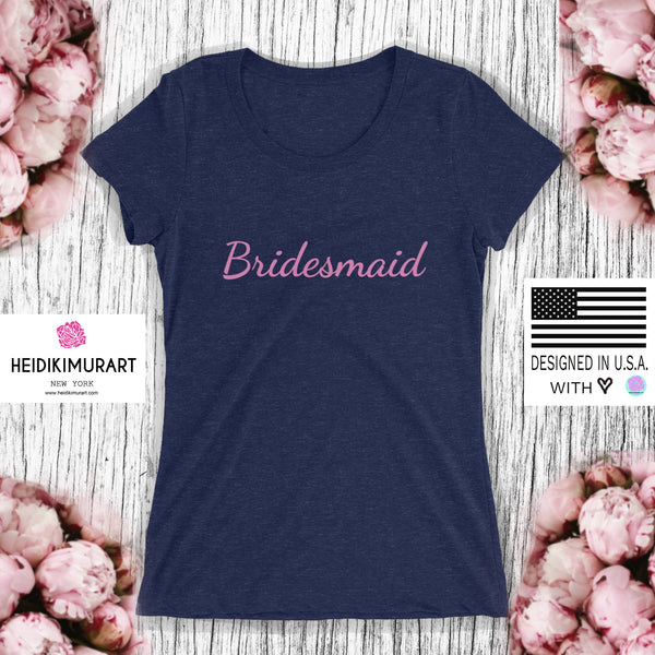 Pink Bridesmaid/ Customizable Text Fitted Soft Breathable Ladies' Short Sleeve T-Shirt-Women's T-Shirt-Heidi Kimura Art LLC