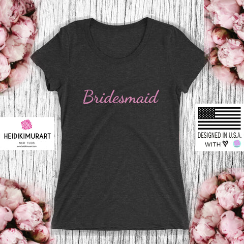 Pink Bridesmaid/ Customizable Text Fitted Soft Breathable Ladies' Short Sleeve T-Shirt-Women's T-Shirt-Heidi Kimura Art LLCPink Bridesmaid/ Customizable Text Shirt, Best Pink Bridesmaid Text Fitted Soft Breathable Personalizable Ladies' Short Sleeve T-Shirt (US Size: XS-2XL) Plus Size Available 