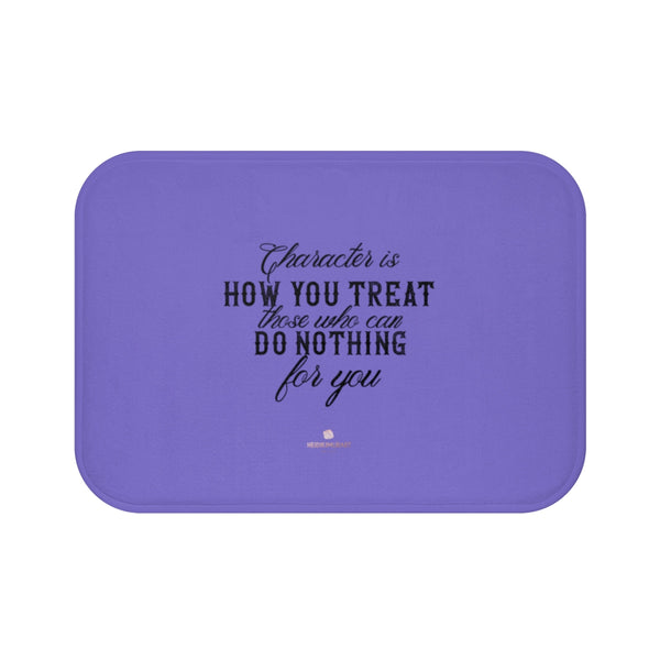 Purple "Character Is How You Treat Those Who Can Do Nothing For You" Inspirational Quote Bath Mat- Printed in USA-Bath Mat-Small 24x17-Heidi Kimura Art LLC