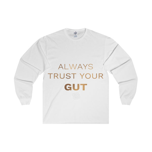 Unisex Long Sleeve Tee w/"Always Trust Your Gut" Invitational Quote -Made in USA-Long-sleeve-White-S-Heidi Kimura Art LLC