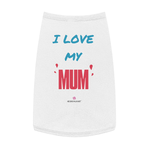 Best Pet Tank Top For Dog/ Cat, Lovely Heart I Love My Mom Premium Cotton Pet Clothing For Cat/ Dog Moms, Premium Designer Fashionable Clothing For Medium, Large, Extra Large Dogs/ Cats, (Size: M, L, XL)-Printed in USA, Tank Top For Dogs Puppies Cats, Dog Tank Tops, Dog Clothes, Dog Cat Suit/ Tshirt, T-Shirts For Dogs, Dog, Cat Tank Tops, Pet Clothing, Pet Tops, Dog Outfit Shirt, Dog Cat Sweater, Gift Dog Cat Mom Dad, Pet Dog Fashion 
