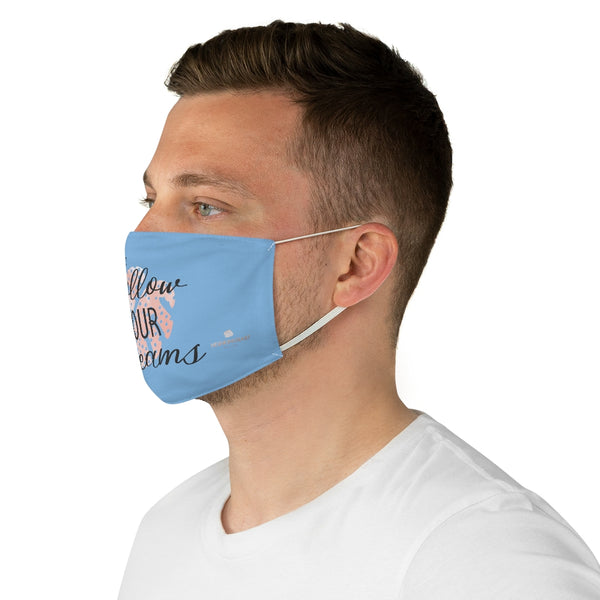 Blue Motivational Face Mask, Inspirational Quotes Fashion Face Mask For Men/ Women, Designer Premium Quality Modern Polyester Fashion 7.25" x 4.63" Fabric Non-Medical Reusable Washable Chic One-Size Face Mask With 2 Layers For Adults With Elastic Loops-Made in USA