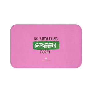 Pink "Do Something Green Today", Inspirational Quote Microfiber Bath Mat- Printed in USA-Bath Mat-Large 34x21-Heidi Kimura Art LLC