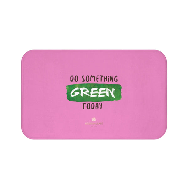 Pink "Do Something Green Today", Inspirational Quote Microfiber Bath Mat- Printed in USA-Bath Mat-Large 34x21-Heidi Kimura Art LLC