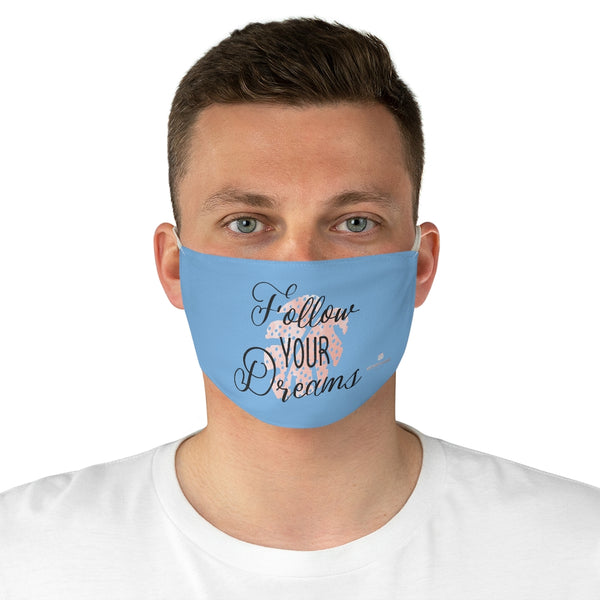 Blue Motivational Face Mask, Inspirational Quotes Fashion Face Mask For Men/ Women, Designer Premium Quality Modern Polyester Fashion 7.25" x 4.63" Fabric Non-Medical Reusable Washable Chic One-Size Face Mask With 2 Layers For Adults With Elastic Loops-Made in USA