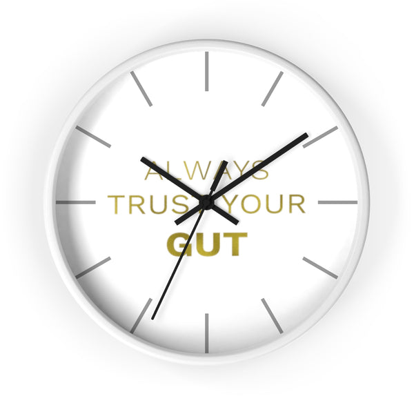 Gold Accent Graphic Text "Always Trust Your Gut" Motivational 10 inch Diameter Wall Clock - Made in USA-Wall Clock-White-Black-Heidi Kimura Art LLC