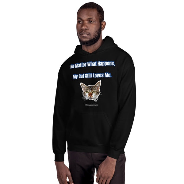 Cat Print Unisex Hoodie, Cute Cat Lover's Cotton Sweatshirt-Printed in USA/EU(US Size: S-5XL), "No Matter What Happens, My Cat Still Loves Me" T-Hoodies, Plus Size Available 