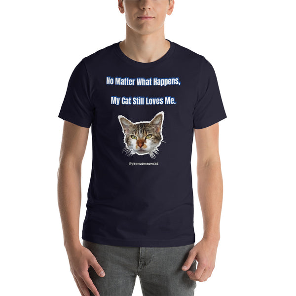 Cute Cat Shirt, Peanut Meow Cat Short-Sleeve Unisex T-Shirt For Cat Lovers-Printed in USA/EU-Heidi Kimura Art LLC-Navy-XS-Heidi Kimura Art LLCCute Cat Shirt, Peanut Meow Cat Short-Sleeve Unisex T-Shirt For Cat Lovers-Printed in USA/EU (US Size: XS-4XL) Plus Size Available, "No Matter What Happens, My Cat Still Loves Me" T-Shirt