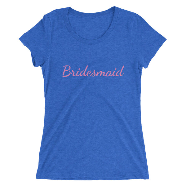 Pink Bridesmaid/ Customizable Text Fitted Soft Breathable Ladies' Short Sleeve T-Shirt-Women's T-Shirt-True Royal Triblend-S-Heidi Kimura Art LLC